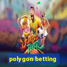 polygon betting